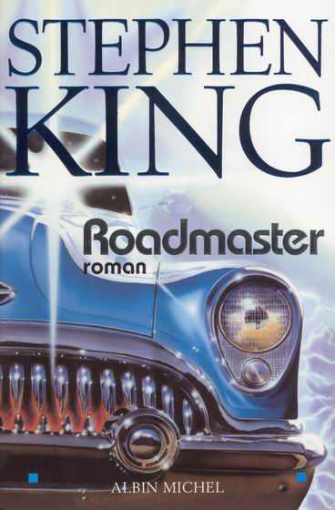 Roadmaster, Stephen King Livre, Albin Michel, 2004.